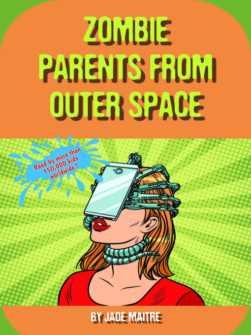 Title details for Zombie Parents from Outer Space by Jade Maitre - Available